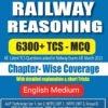 Railway Reasoning 6300 + TCS - MCQ Chapter-wise Coverage | All Latest Question asked in Railway Exams with detailed explanation & short tricks